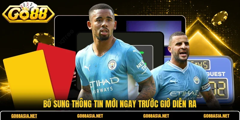 Bổ sung thông tin mới ngay trước giờ diễn ra