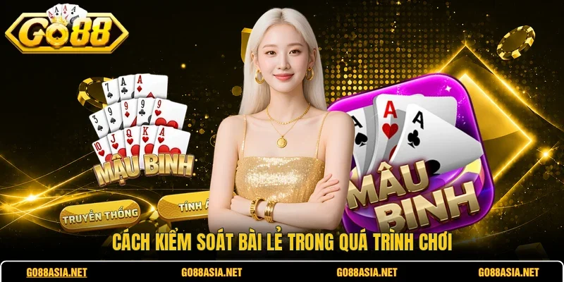 Cách kiểm soát bài lẻ trong quá trình chơi