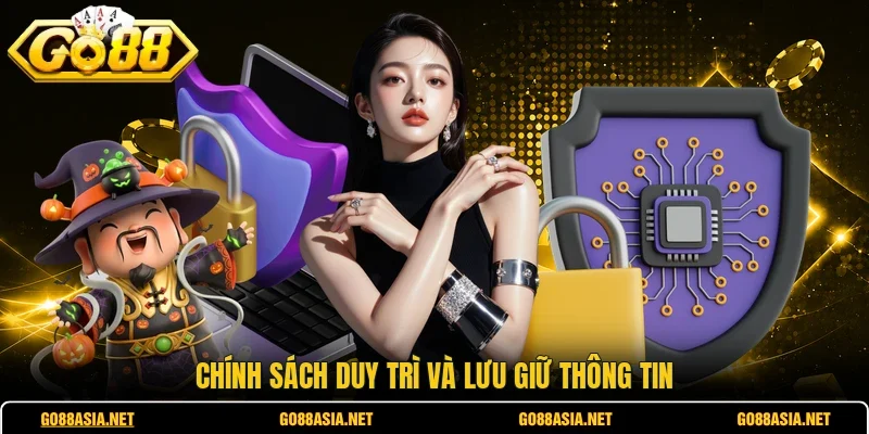 Chính sách duy trì và lưu giữ thông tin