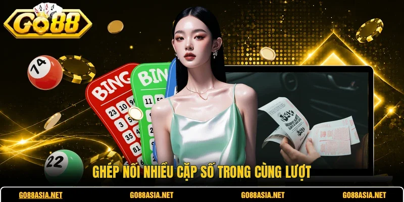 Ghép nối nhiều cặp số trong cùng lượt
