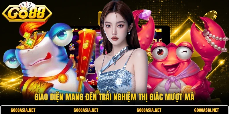 Giao diện mang đến trải nghiệm thị giác mượt mà 