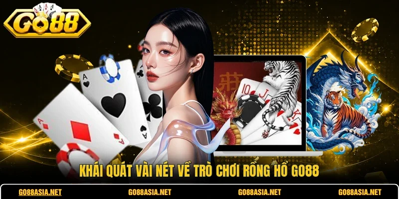 Khái quát vài nét về trò chơi Rồng hổ GO88