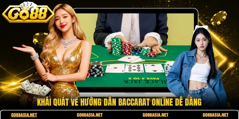 Khái quát về hướng dẫn baccarat online dễ dàng