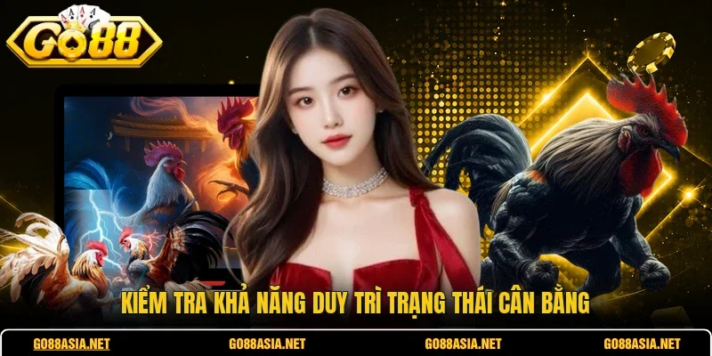 Kiểm tra khả năng duy trì trạng thái cân bằng