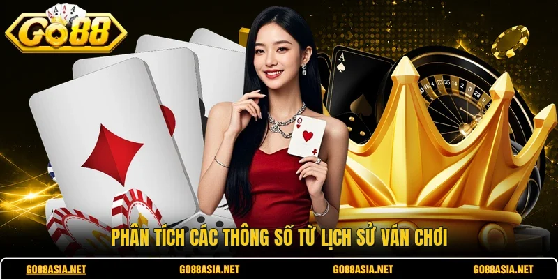 Phân tích các thông số từ lịch sử ván chơi