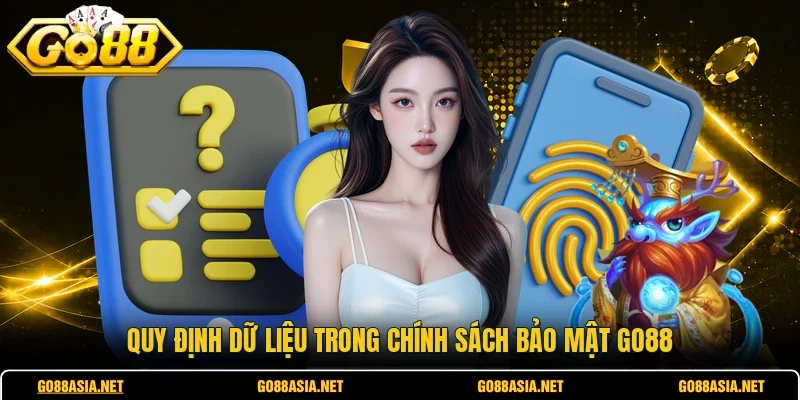 Quy định dữ liệu trong chính sách bảo mật GO88