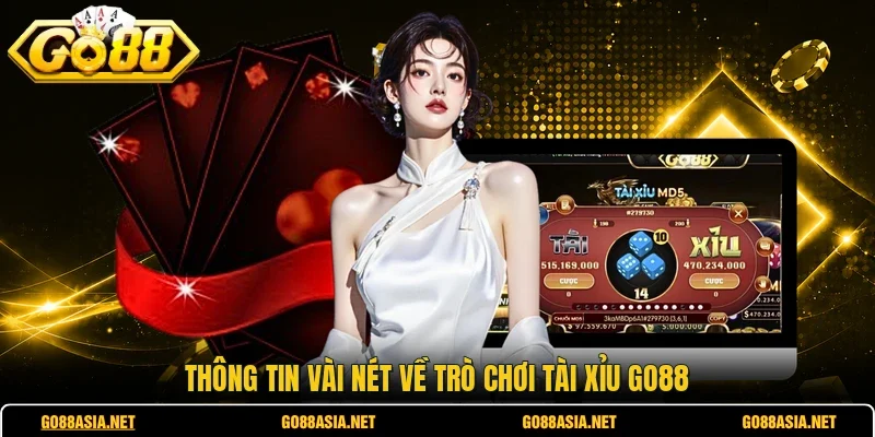 Thông tin vài nét về trò chơi tài xỉu GO88