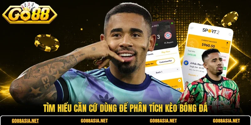 Tìm hiểu căn cứ dùng để phân tích kèo bóng đá