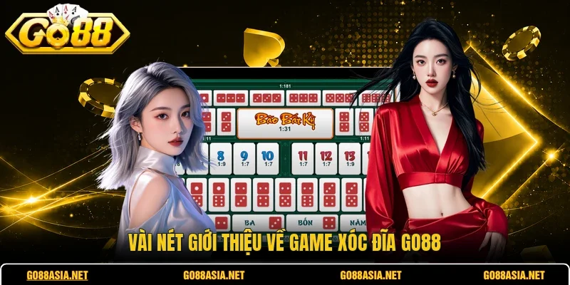 Vài nét giới thiệu về game xóc đĩa GO88