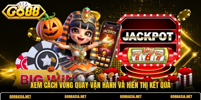 Xem cách vòng quay vận hành và hiển thị kết quả
