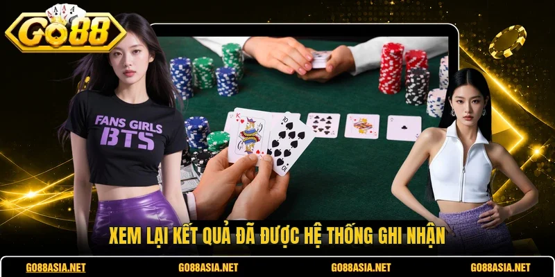 Xem lại kết quả đã được hệ thống ghi nhận