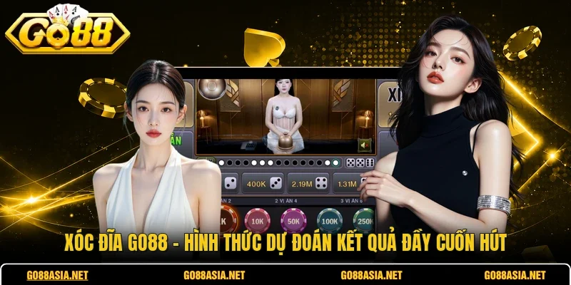 Xóc Đĩa GO88 - Hình Thức Dự Đoán Kết Quả Đầy Cuốn Hút